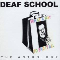 Deaf School : What a Way to End It All: The Anthology
